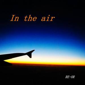 In the air【club banger type beat】prod.by RE-OR