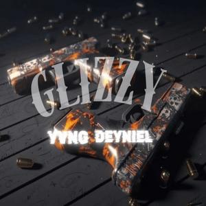 GLIZZY (feat. Yvng Deyniel)