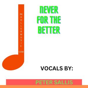 NEVER FOR THE BETTER (feat. Peter Sallis)