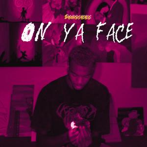 On Ya Face (Og Version) [Explicit]