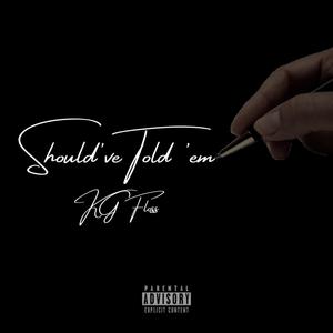 Should've Told em (Explicit)