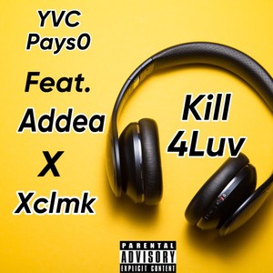 Kill 4Luv (feat. Addea & xclmk) [Explicit]