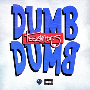Dumb Dumb (Explicit)