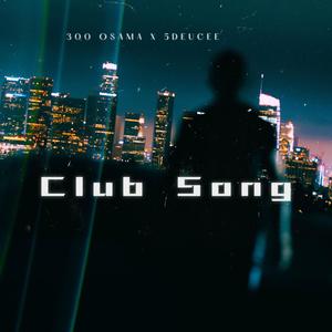 Club Song (feat. 5Deucee) [Explicit]