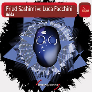 Fried Sashimi vs Luca Facchini - Acida