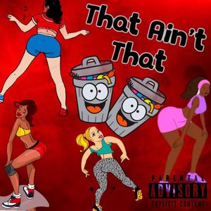 That Ain't That (feat. ICONIC SAVVY) [Explicit]