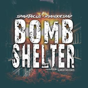Bomb Shelter (feat. RyanDoesRap & Slumsofthecosmos) (Explicit)
