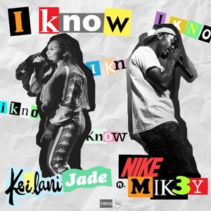 I Know (feat. Nike Mik3y) [Explicit]