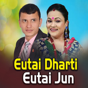 Eutai Dharti Eutai Jun