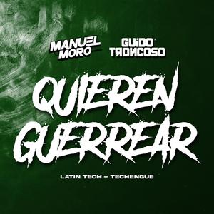 Quieren guerrear (Techengue) (feat. Dj Guido Troncoso)