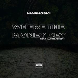 Where the Money Dey (feat. Austn Joseph) [Explicit]