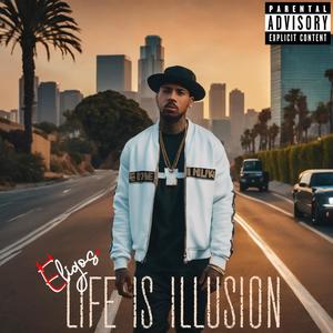 Life Is Illusion (Explicit)