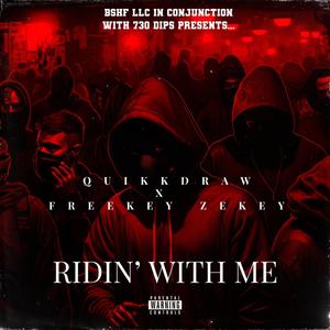 Ridn' With Me (feat. Freekey Zekey) [Explicit]