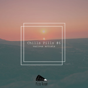 Chills Pills #6