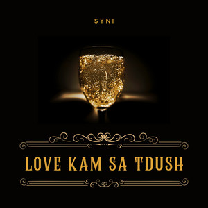 Love kam sa tdush