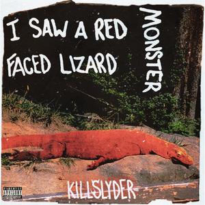 I Saw A Red Faced Lizard Monster (Explicit)