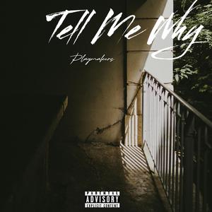 Tell Me Why (feat. Prodijae & DMP 56) (Explicit)