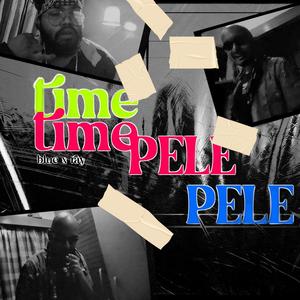 Time Pele (Explicit)