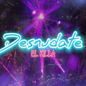 Desnudate (El Killa) [Explicit]