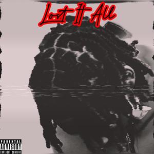 Lost It All (Explicit)