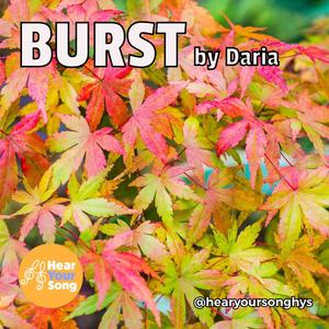 Burst (Daria's Song) (feat. Xyzsa Love)