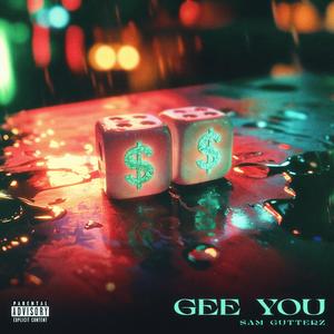 GEE YOU (Explicit)