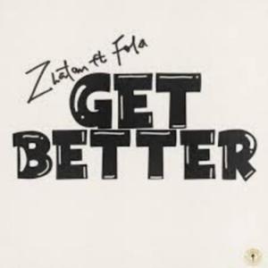 Get Better (feat. Zlatan & Fola) (Explicit)