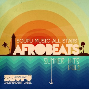 Soupu Music All Stars, Vol. 1 (Afrobeats Summer Hits)