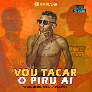 Vou Tacar o Piru Ai (Explicit)