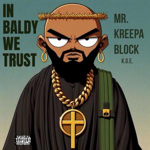 In Baldy, We Trust (Explicit)