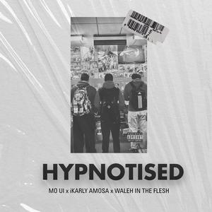 HYPNOTISED (feat. Mo'ui & WALEHINTHEFLESH)