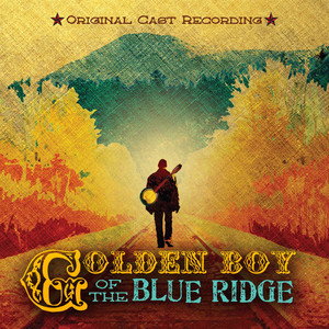 Golden Boy of the Blue Ridge (Original Cast Recording)