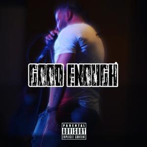 Good Enough (Explicit)