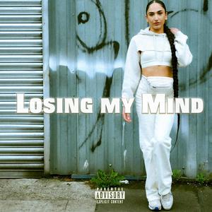 Losing My Mind (Explicit)