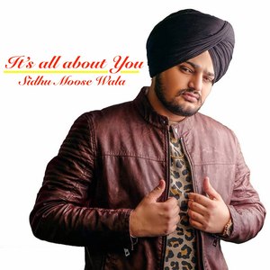 Sidhu Moose Wala - Its All about You