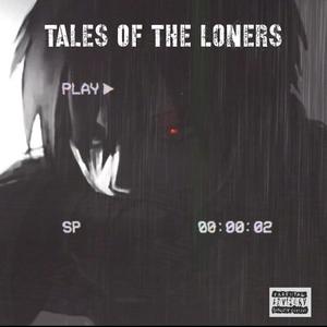 Tales Of The Loners (Explicit)