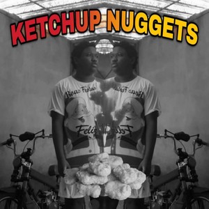 Ketchup Nuggets (Deluxe) [Explicit]