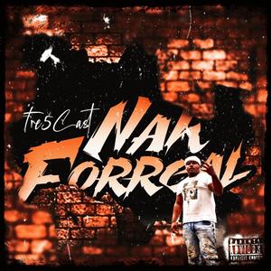 Nah Forreal (Explicit)