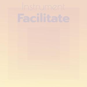 Instrument Facilitate