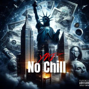 YKV-NO CHILL (Explicit)