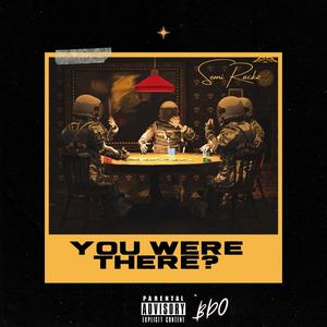 You Were There? (Explicit)