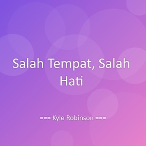 Salah Tempat, Salah Hati