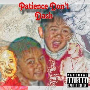 Patience Don't Dash (Explicit)