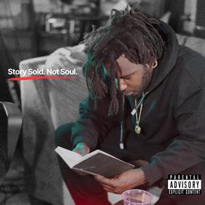 Story Sold. Not Soul. (Explicit)