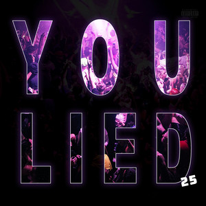 You Lied 25