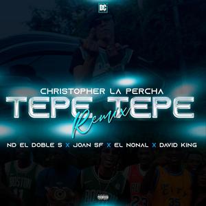 Tepe Tepe (feat. JOAN SF, ND Doble S, David King & Jean Carlos King) [Remix]