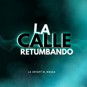 LA CALLE RETUMBANDO (Explicit)