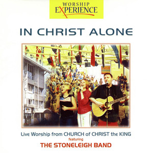 In Christ Alone: Live Worship From Church of Christ the King (Live)