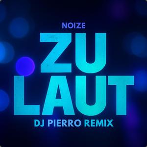 Zu Laut (DJ Pierro Remix)