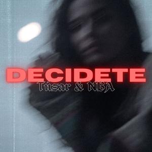 Decidete (feat. Young NBA) (Explicit)